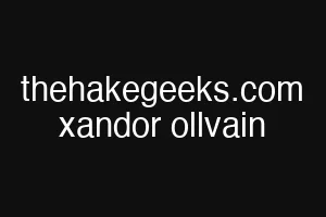 thehakegeeks.com xandor ollvain